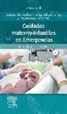 Helen Baston - Cuidados materno-infantiles en emergencias : guías de enfermería obstétrica y materno-infantil