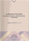 Francisco Javier Martínez Díaz - La nulidad por usura : análisis legislativo, jurisprudencial y doctrinal