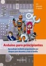 Erik Schernich - Arduino para principiantes : aprendizaje mediante programaci&oacute;n por bloques para docentes y toda la familia