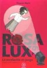 Vanesa Ripio - Rosa Lux19 : la revolución en juego