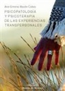 Ana Gimeno-Bayón Cobos - Psicopatología y psicoterapia de las experiencias transpersonales