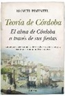 TEORÍA DE CÓRDOBA . EL ALMA DE CÓRDOBA A TRAVÉS DE SUS FIESTAS