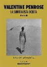 Valentine Penrose - La surrealista oculta : obra reunida