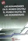 Rosa Romojaro Montero - Las humanidades en el mundo digital - el mundo digital en las humanidades