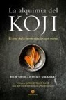 Rich Shih, Jeremy Umansky - La alquimia del koji : el arte de la fermentación con moho