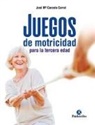 José María Cancela Corral - Juegos de motricidad para la tercera edad