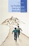 Rüdiger Bertram, Teresa Cañadas García, Heribert Schulmeyer - La huida hacia la libertad