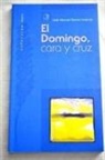 José Manuel Bernal - El domingo, cara o cruz : en la Iglesia del tercer milenio