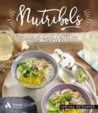 Adriana Ortemberg - Nutribols : recetas deliciosas y nutritivas para comer en bol
