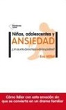 Eva Millet - Niños, adolescentes y ansiedad : ¿un asunto de los hijos o de los padres?