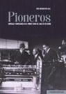 Raúl Molina Recio - Pioneros : empresas y empresarios en el primer tercio del siglo XX en España