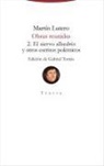 Martin Luther - Obras reunidas : El siervo albedrío y otros escritos polémicos