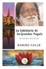 Ramiro Calle, Ramiro A. Calle - La sabiduría de los grandes yoguis : el autentico yoga