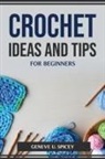 Geneve U. Spicey - CROCHET IDEAS AND TIPS FOR BEGINNERS