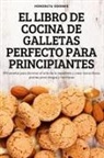 Honorata Godines - EL LIBRO DE COCINA DE GALLETAS PERFECTO PARA PRINCIPIANTES