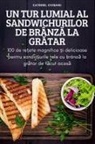 Catrinel Ciobanu - UN TUR LUMIAL AL SANDWICHURILOR DE BRÂNZ¿ LA GR¿TAR
