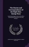 George Rose, Leveson Venables Vernon Harcourt - The Diaries and Correspondence of the Right Hon. George Rose: Containing Original Letters of the Most Distinguished Statesmen of his day Volume 1