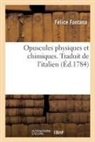 Felice Fontana, Fontana-f, Jacques Gibelin - Opuscules physiques et chimiques.