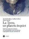 Meritxell Aulinas Juncà, Guillem Gisbert Pinto, María Ortuño Candela - La terra, un planeta inquiet