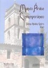 Emilio González Ferrín, Ramón López, Fátima Roldán Castro, Waleed Saleh al-Khalifa, Simposio Internacional "Mundo Árabe Contemporáneo" - Mundo árabe contemporáneo : VI Simposio Internacional de Almonaster la Real, celebrado del 8 al 10 de octubre de 2010, en Almonaster la Real, Huelva
