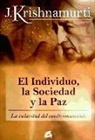 J. Krishnamurti - El individuo, la sociedad y la paz : la esclavitud del condicionamiento