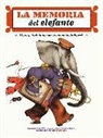 Sophie Strady, Jean-François Martin - La memoria del elefante : un viaje inolvidable por la memoria de Marcel