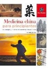 Penelope Ody - Medicina china para principiantes : los principios y la práctica de la medicina china