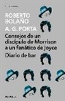 Roberto Bolaño - Consejos de un discípulo de Morrison a un fanático de Joyce ; Diario de bar