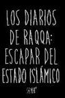 Samer - Los diarios de Raqqa : escapar del Estado Islámico