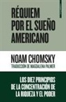 Noam Chomsky - Réquiem por el sueño americano : los diez principios de la concentración de la riqueza y el poder