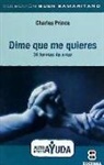 Antonio González Vinagre, Charles Prince - Dime que me quieres : 36 formas de amar