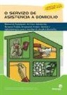 María del Pilar Fernández Soto - Servicio de asistencia a domicilio : manual de seguemento de casos asistenciais, recursos sociais, integración social e xestión--