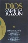 Papa Benedicto Xvi - Papa - Xvi, Gustavo Bueno, André Glucksmann, Jon Juaristi, Joseph Ratzinger, Robert Spaemann... - Dios salve la razón