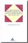 Catalina Quesada Gómez - La metanovela hispanoamericana en el último tercio del siglo XX