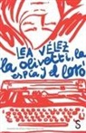 Lea Vélez - La Olivetti, la espía y el loro