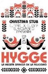 Christina Stub - Hygge : el arte de cuidar el momento presente