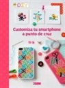 Sophie . . . [et al. Hélène, Sarah Loulendo - Customiza tu smartphone a punto de cruz
