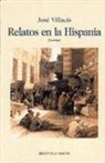 José Villacís González - Relatos en la Hispania