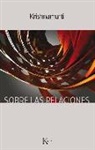 J. Krishnamurti - Sobre las relaciones