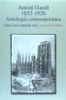 Antoni Gaudí, Juan José Lahuerta - Antoni Gaudí 1852-1926 : Antología contemporánea