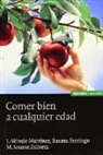 J. Alfredo Martínez, Susana Santiago Neri, M. Iosune Zubieta Satrustegui - Comer bien a cualquier edad