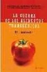 Bill Lambrecht - La guerra de los alimentos transgénicos : ¿quién decidirá lo que comamos a partir de ahora y qué consecuencias tendrá para mí y para mis hijos?
