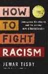 Jemar Tisby - How to Fight Racism
