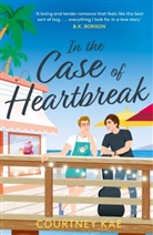 Courtney Kae - In the Case of Heartbreak