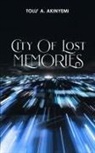 Tolu' A. Akinyemi - City of Lost Memories
