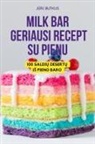 Jüri Butkus - MILK BAR GERIAUSI RECEPTAI SU PIENU