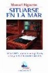 Manuel Figueras Blanch - Situarse en el mar : GPS, DGPS, plotters cartográficos, radar y métodos convencionales