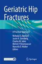 Nicholas C. Danford, Justin K. Greisberg, Charles M. Jobin, Justin K Greisberg, Charles M Jobin et al, Melvin P. Rosenwasser... - Geriatric Hip Fractures