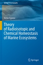 Victor Egorov - Theory of Radioisotopic and Chemical Homeostasis of Marine Ecosystems