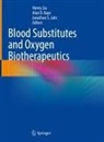 Alan D Kaye, Jonathan S. Jahr, Alan D. Kaye, Henry Liu, Jonathan S Jahr - Blood Substitutes and Oxygen Biotherapeutics